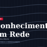 Conhecimento em Rede: como a produção científica está transformando a gestão pública brasileira